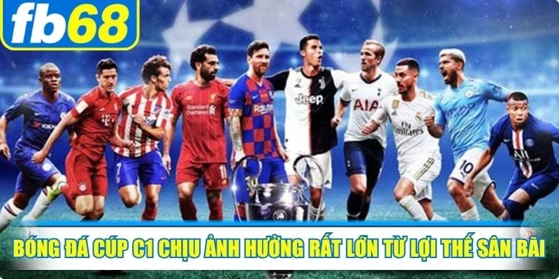 Kèo Bóng Đá Cúp C1 - Tỷ Lệ Cược Chuẩn, Săn Thưởng Lớn 3 Bóng đá cúp C1 chịu ảnh hưởng rất lớn từ lợi thế sân bãi và thời tiết