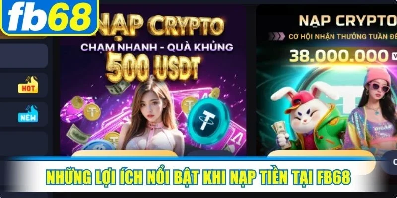Những lợi ích nổi bật khi nạp tiền tại FB68 