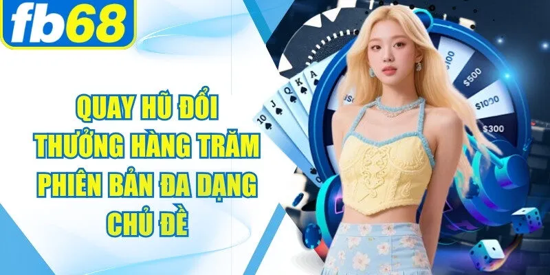 FB68 🎖️ Trang Chủ FB68.COM Chính Thức ⭐️ Đăng Ký +69K 36 Quay hũ đổi thưởng sở hữu hàng trăm phiên bản đa dạng chủ đề